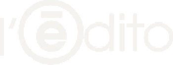 L'Édito